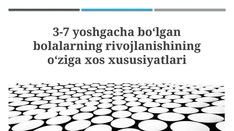 3-7 yoshgacha boʻlgan bolalarning rivojlanishining oʻziga xos xususiyatlari 1