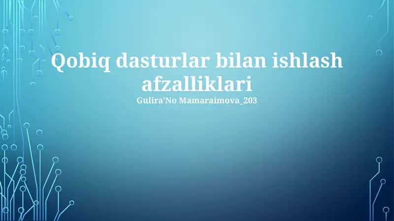 Qobiq dasturlar bilan ishlash afzalliklari 1