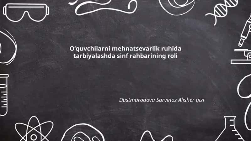 Oʻquvchilarni mehnatsevarlik ruhida tarbiyalashda sinf rahbarining roli 1