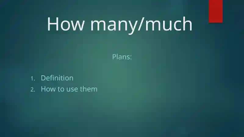 How many/much