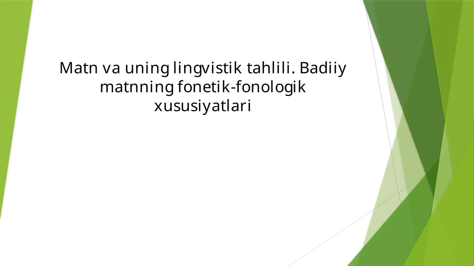 Matn va uning lingvistik tahlili. Badiiy matnning fonetik-fonologik xususiyatlari 1