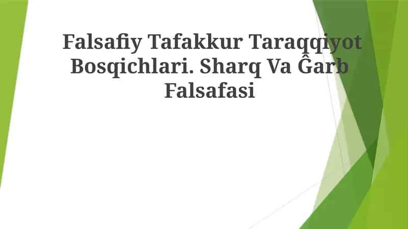 Falsafiy Tafakkur Taraqqiyot Bosqichlari. Sharq VaĜarbFalsafasi 1