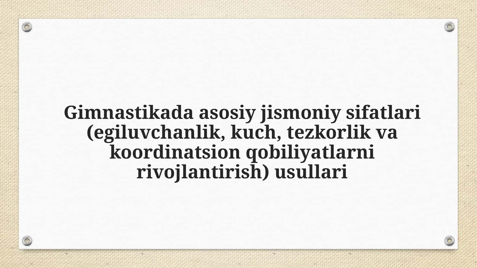 Gimnastikada asosiy jismoniy sifatlarini rivojlantirish usullari 1