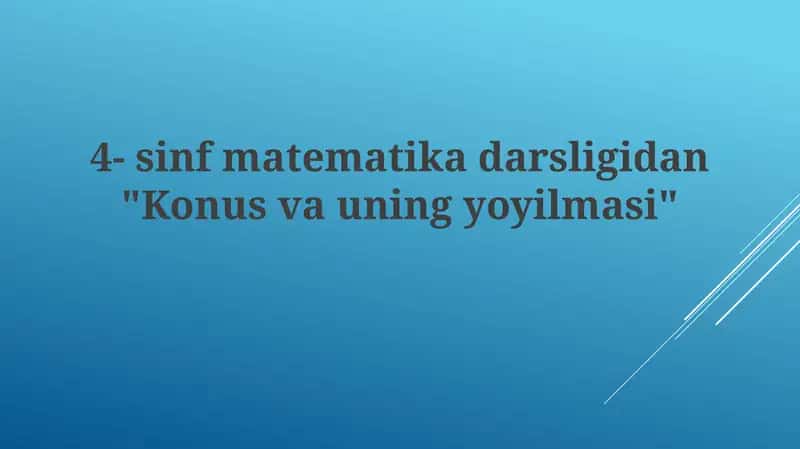 4-sinfmatematikadarsligidan"Konusvauningyoyilmasi" 1