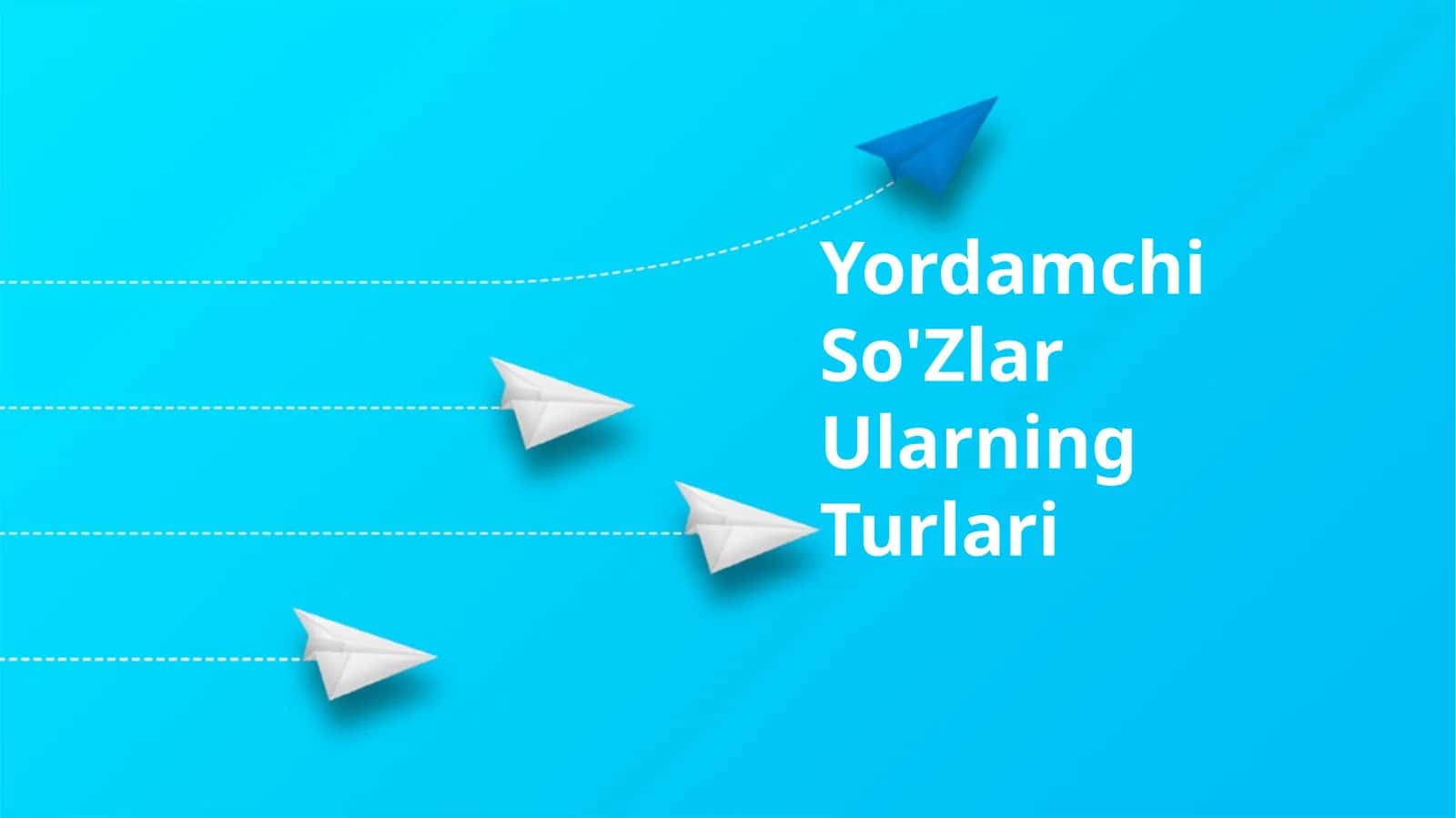 Yordamchi So'Zlar Ularning Turlari 1