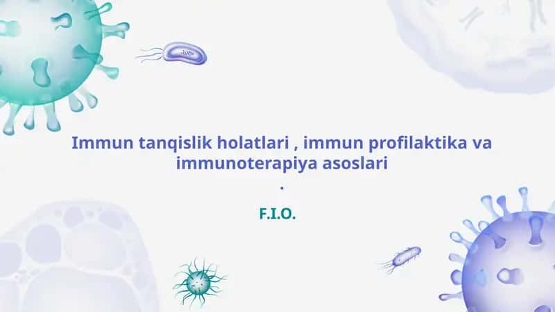 Immun tanqislik holatlari , immun profilaktika va immunoterapiya asoslari 1