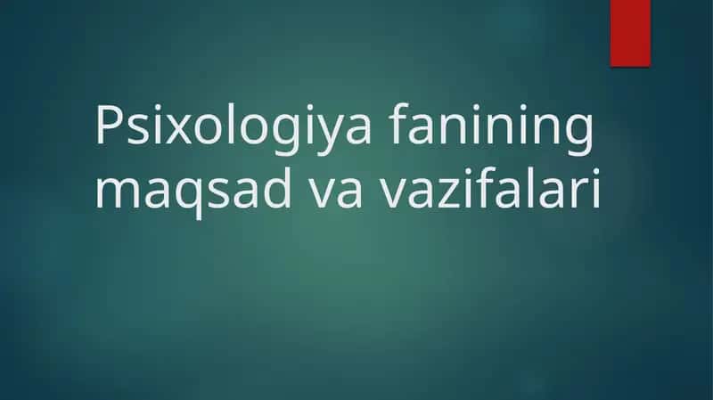 Psixologiya fanining maqsad va vazifalari 1
