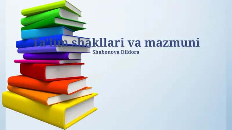 Ta'lim shakllari va mazmuni 1