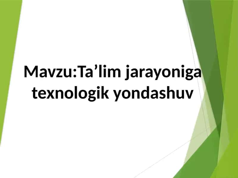 Ta’lim jarayoniga texnologik yondashuv 1