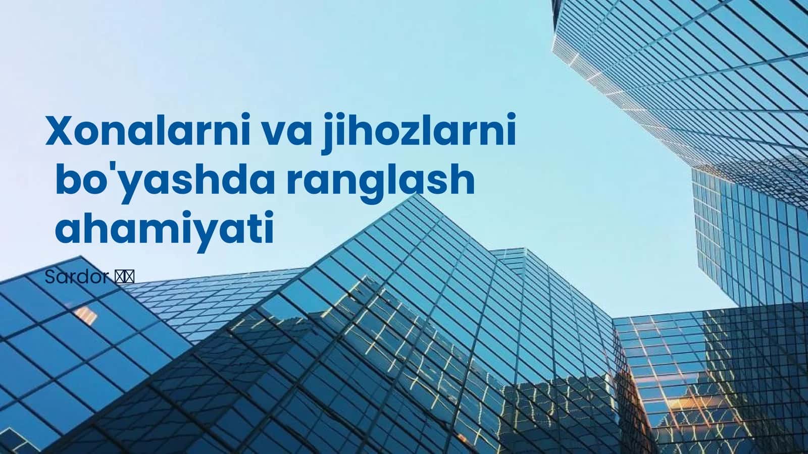 Xonalarni va jihozlarni bo'yashda ranglash ahamiyati 1
