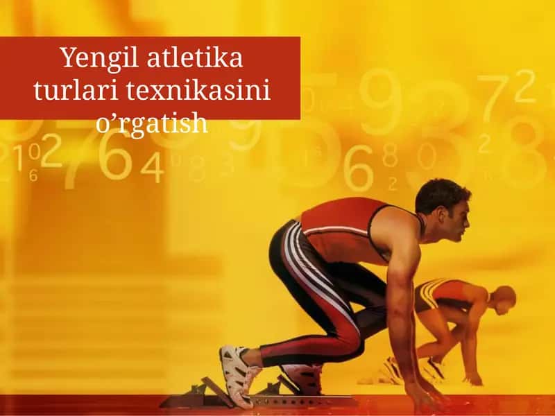Yengil atletika turlari texnikasini o'rgatish 1