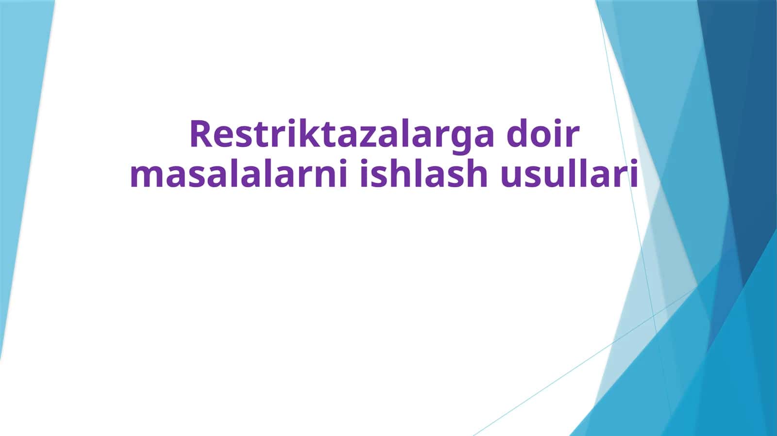 Restriktazalarga doir masalalarni ishlash usullari 1