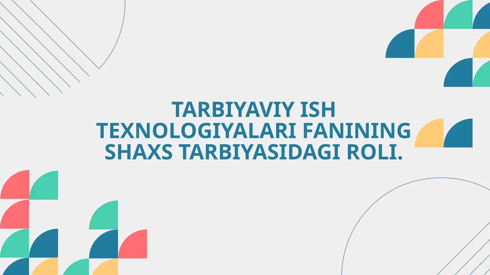 TARBIYAVIY ISH TEXNOLOGIYALARI FANINING SHAXS TARBIYASIDAGI ROLI 1