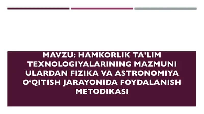 Hamkorlik ta’lim texnologiyalarining mazmuni ulardan fizika va astronomiya oʻqitish jarayonida foyda 1