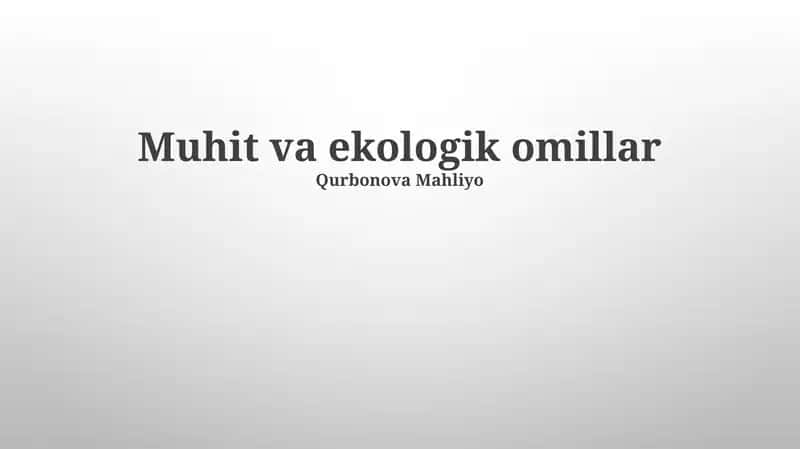 Muhit va ekologik omillar 1
