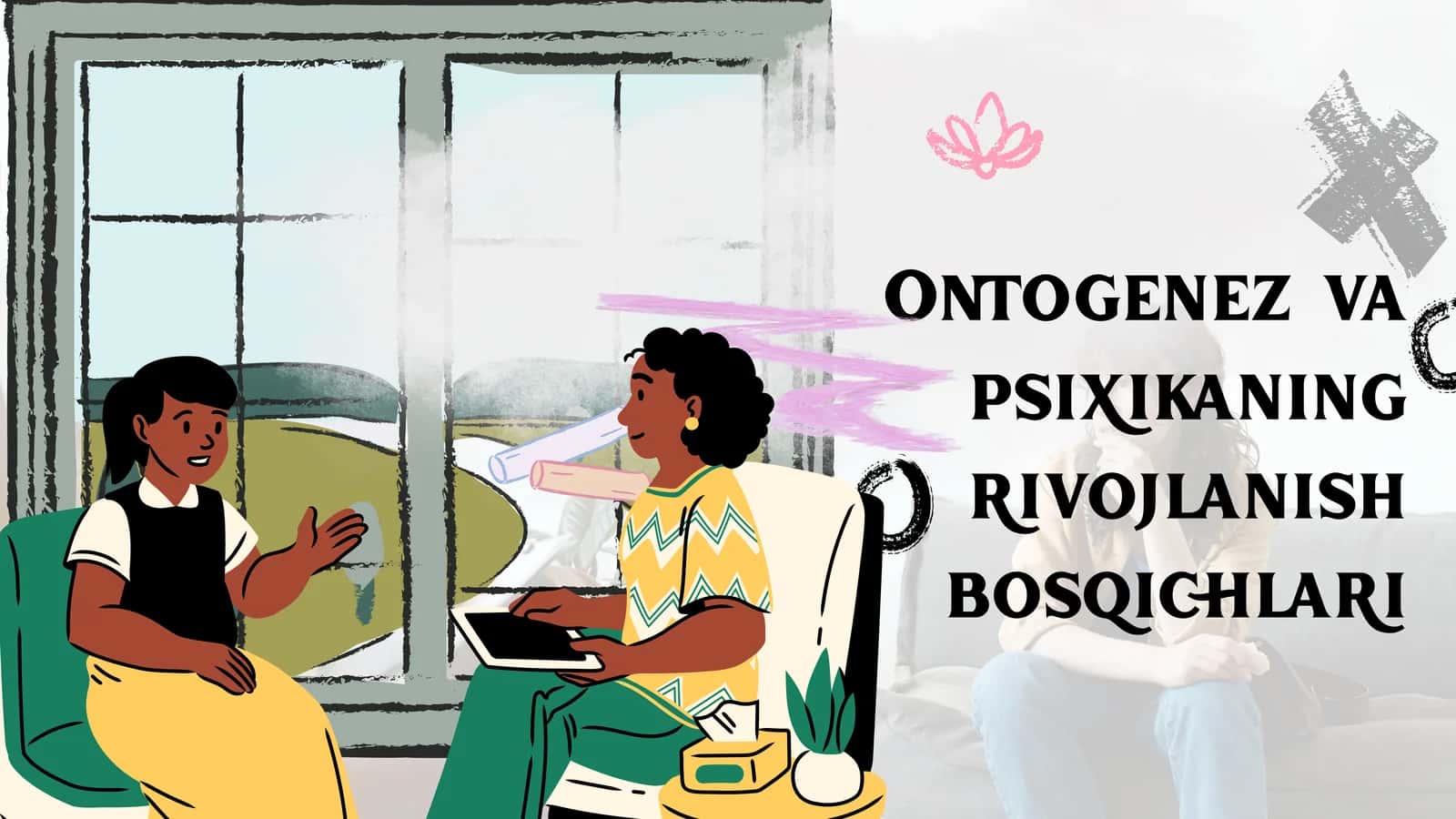 Ontogenez va psixikaning rivojlanish bosqichlari 1