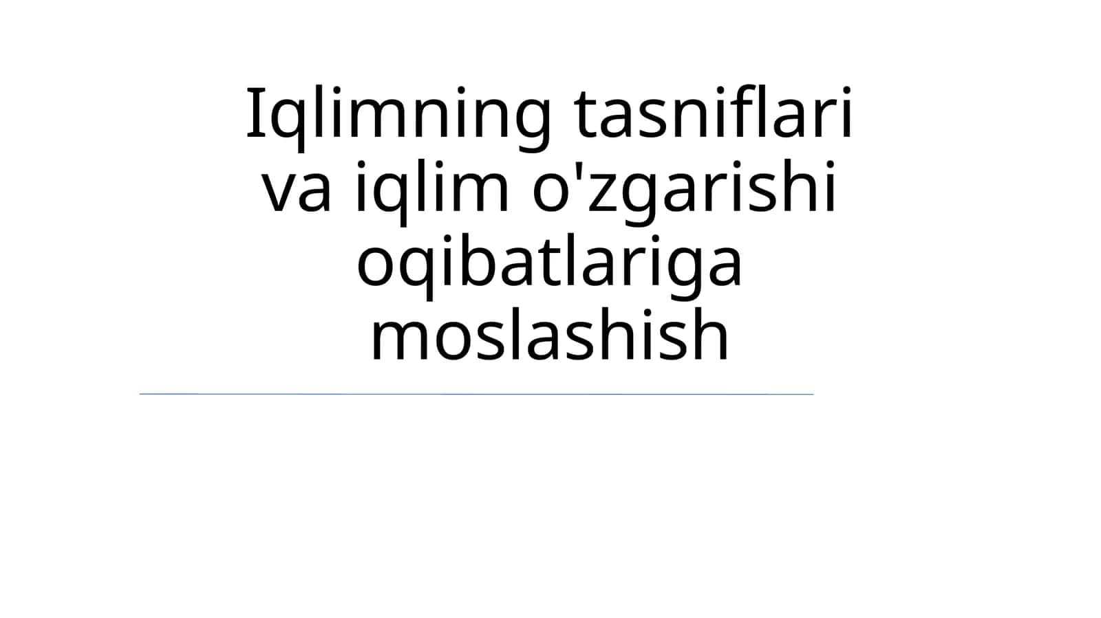 Iqlimning tasniflari va iqlim o'zgarishi oqibatlariga moslashish 1