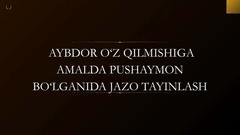 Aybdor o'z qilmishiga amalda pushaymon bo'lganda jazo tayinlash 1