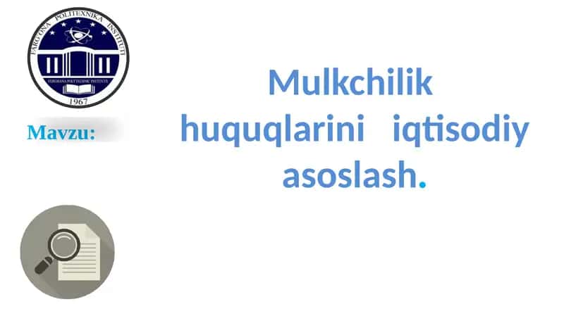 Mulkchilik huquqlarini iqtisodiy asoslash 1