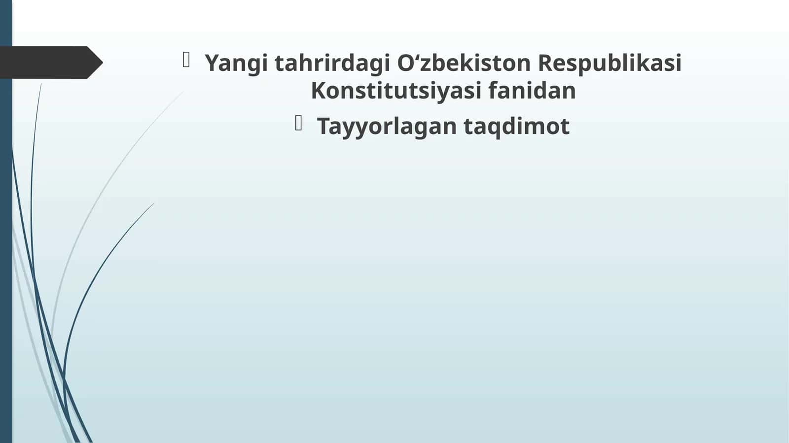 Oʻzbekiston Respublikasi Konstitutsiyasifanidan Tayyorlagan taqdimot 1