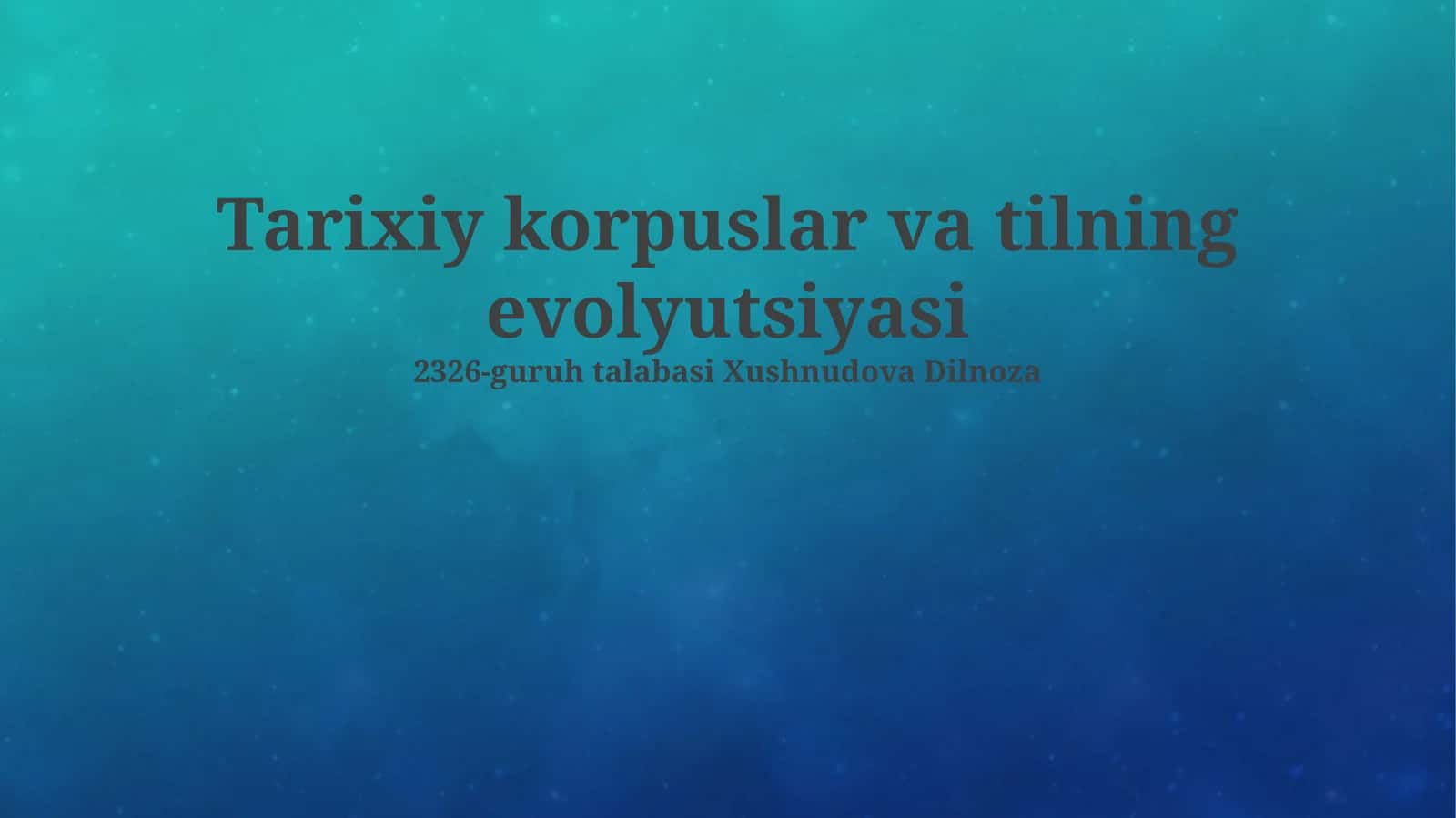 Tarixiy korpuslar va tilning evolyutsiyasi 1