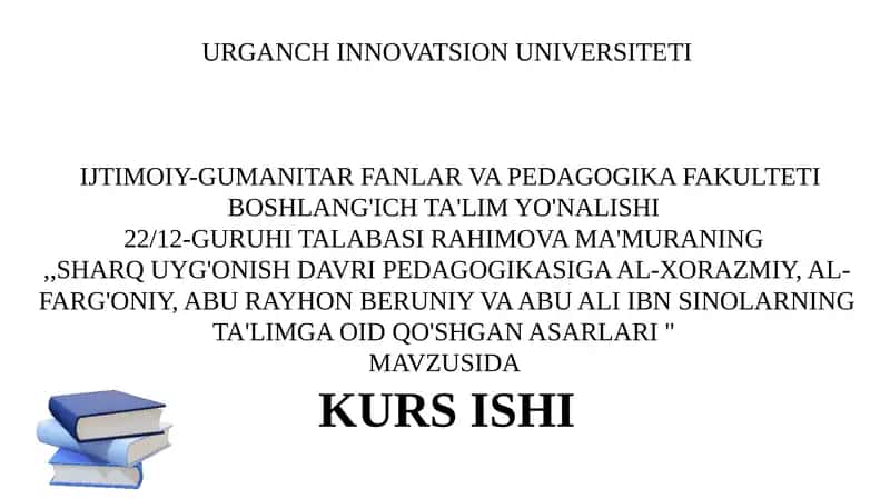 SHARQ UYG'ONISH DAVRI PEDAGOGIKASIGA AL-XORAZMIY, AL-FARG'ONIY, ABU RAYHON BERUNIY VA ABU ALI IBN SINOLARNING TA'LIMGA OID QO'SHGAN ASARLARI 1