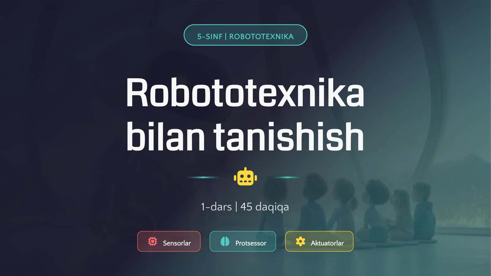 Robototexnika bilan tanishish 1-DARS 1