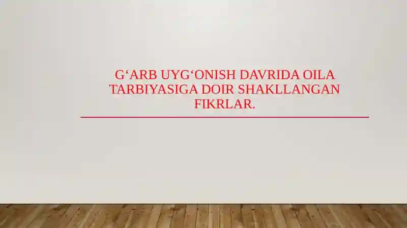 G‘arb uyg‘onish davrida oila tarbiyasiga doir shakllangan fikrlar.