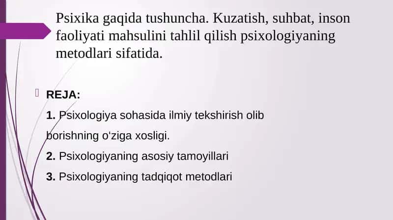 Psixika haqida tushuncha. Kuzatish, suhbat, inson faoliyati mahsulini tahlil qilish psixologiyaning 1