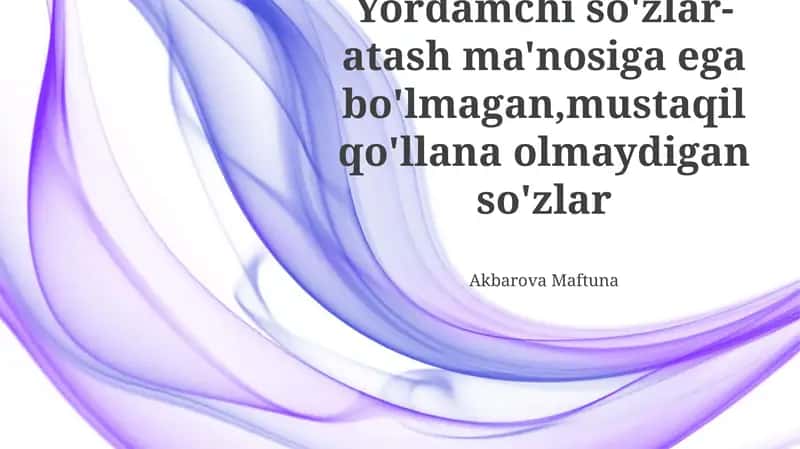 Yordamchi so'zlarning turlari 1