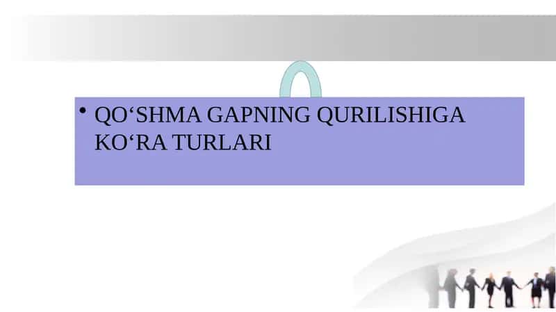 QO‘SHMA GAPNING QURILISHIGA KO‘RA TURLARI 1