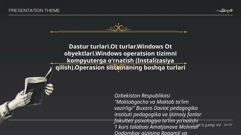Dastur turlari.Ot turlar.Windows Ot obyektlari.Windows operatsion tizimni kompyuterga oʻrnatish (Instalizasiya qilish).Operasion sistemaning boshqa turlari 1
