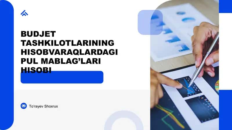 Budjet tashkilotlarining hisobvaraqlardagi pul mablag’lari hisobi 1