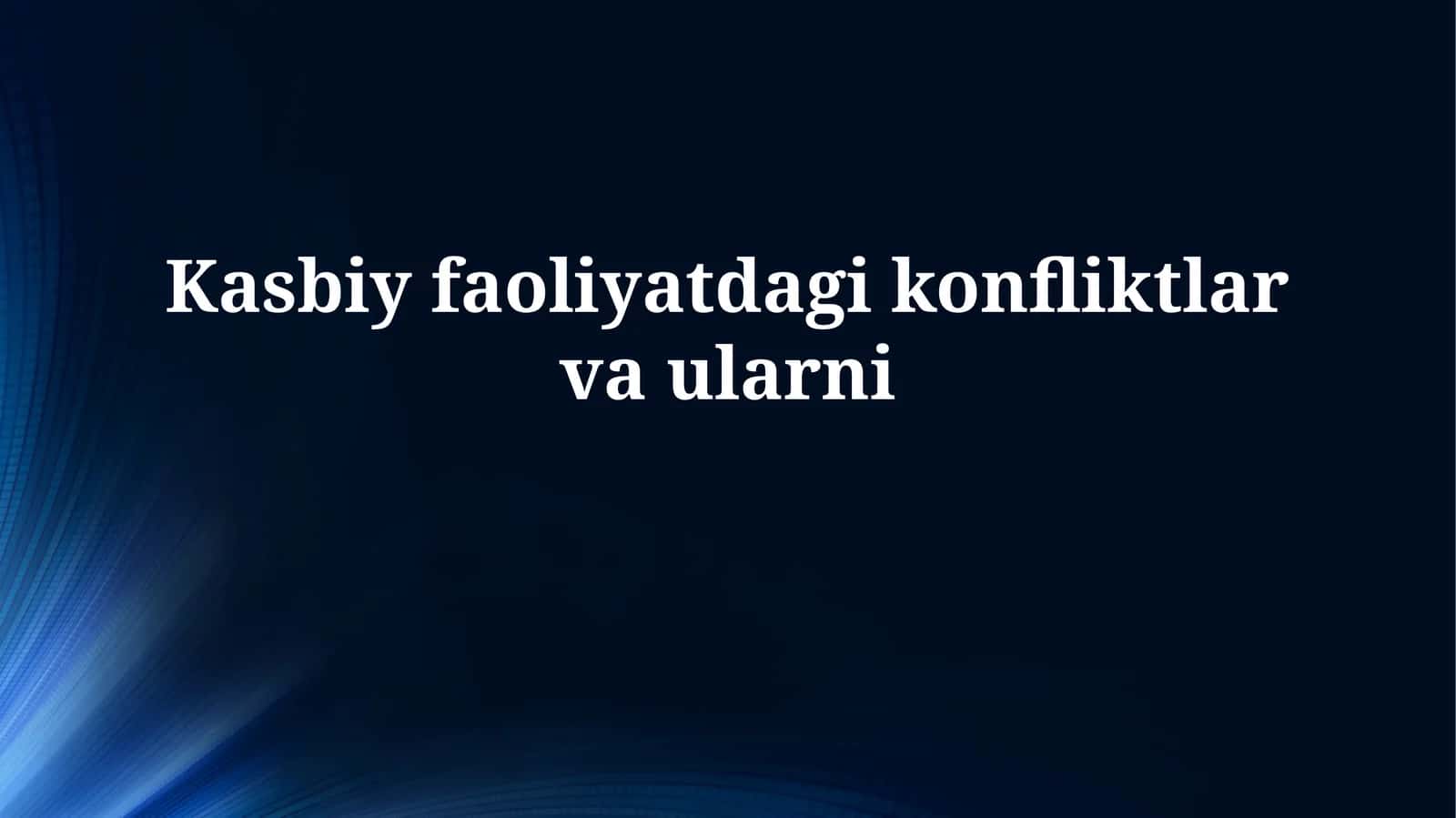 Kasbiy faoliyatdagi konfliktlarvaularni 1