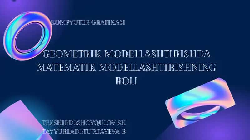 GEOMETRIK MODELLASHTIRISHDA MATEMATIK MODELLASHTIRISHNING ROLI1 1