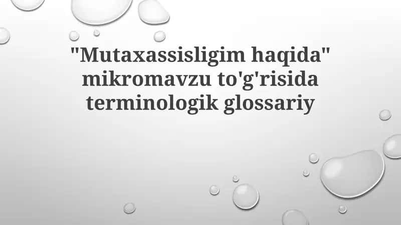 "Mutaxassisligim haqida" mikromavzuto'g'risi terminologik glossariy 1