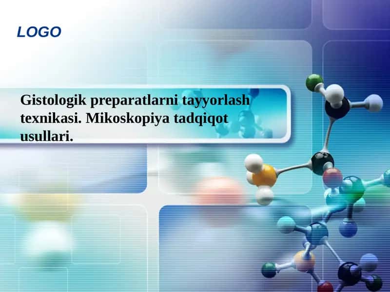 Gistologik preparatlarni tayyorlash texnikasi. Mikoskopiya tadqiqot usullari. 1
