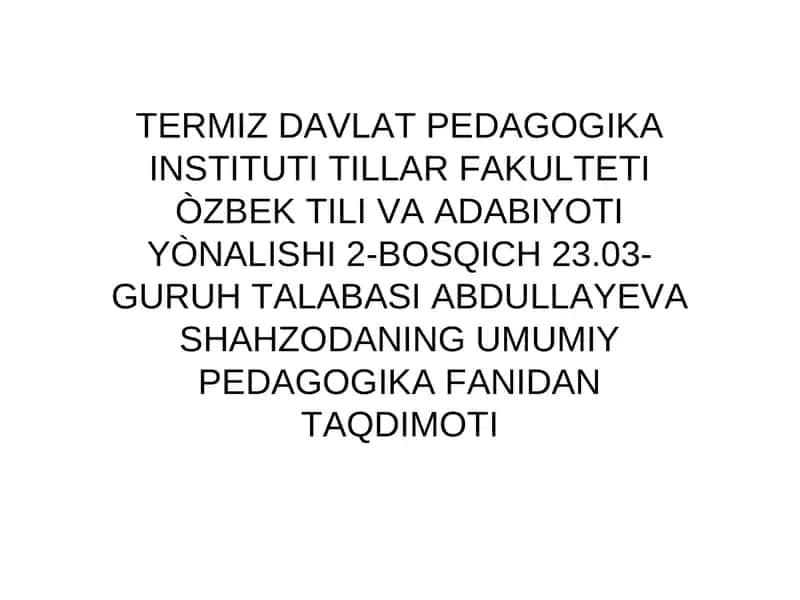 Shahzodanining umumiy pedagogika fanidan taqdimoti 1