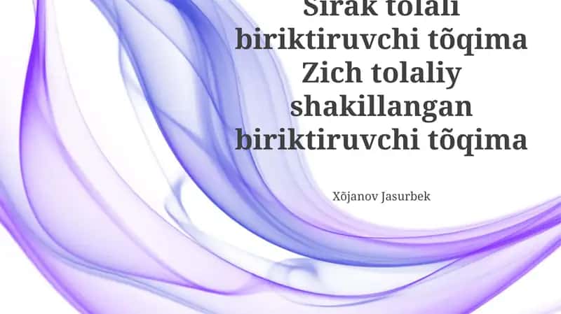 Sirak tolali biriktiruvchi tõqima Zich tolaliy shakillangan biriktiruvchi tõqima 1