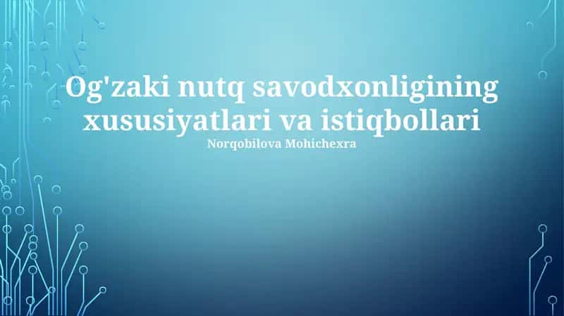 Og'zaki nutq savodxonligining xususiyatlari va istiqbollari 1