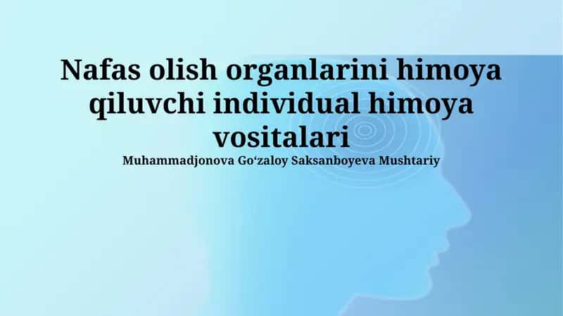 Nafas olish organlarini himoya qiluvchi individual himoya vositalari 1