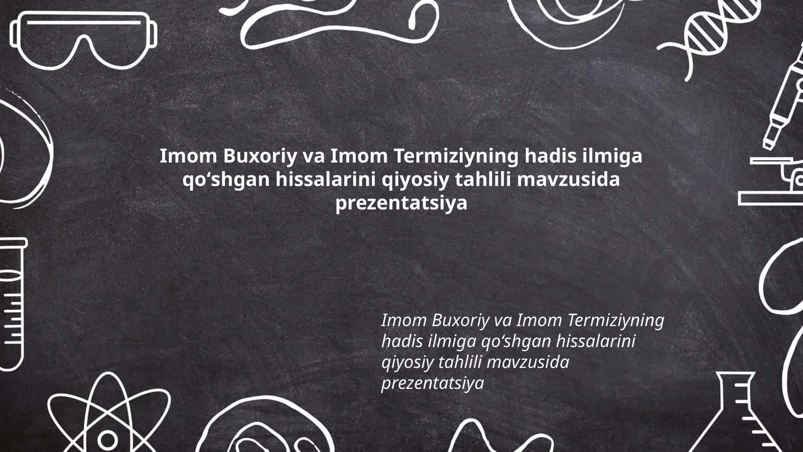 Imom Buxoriy va Imom Termiziyning hadis ilmiga qoʻshgan hissalarini qiyosiy tahlili mavzusida prezentatsiya 1