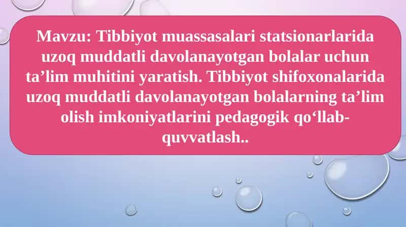 Tibbiyotmuassasalari uzoq muddatli davolanayotgan bolalar uchun ta'lim muhitini yaratish 1