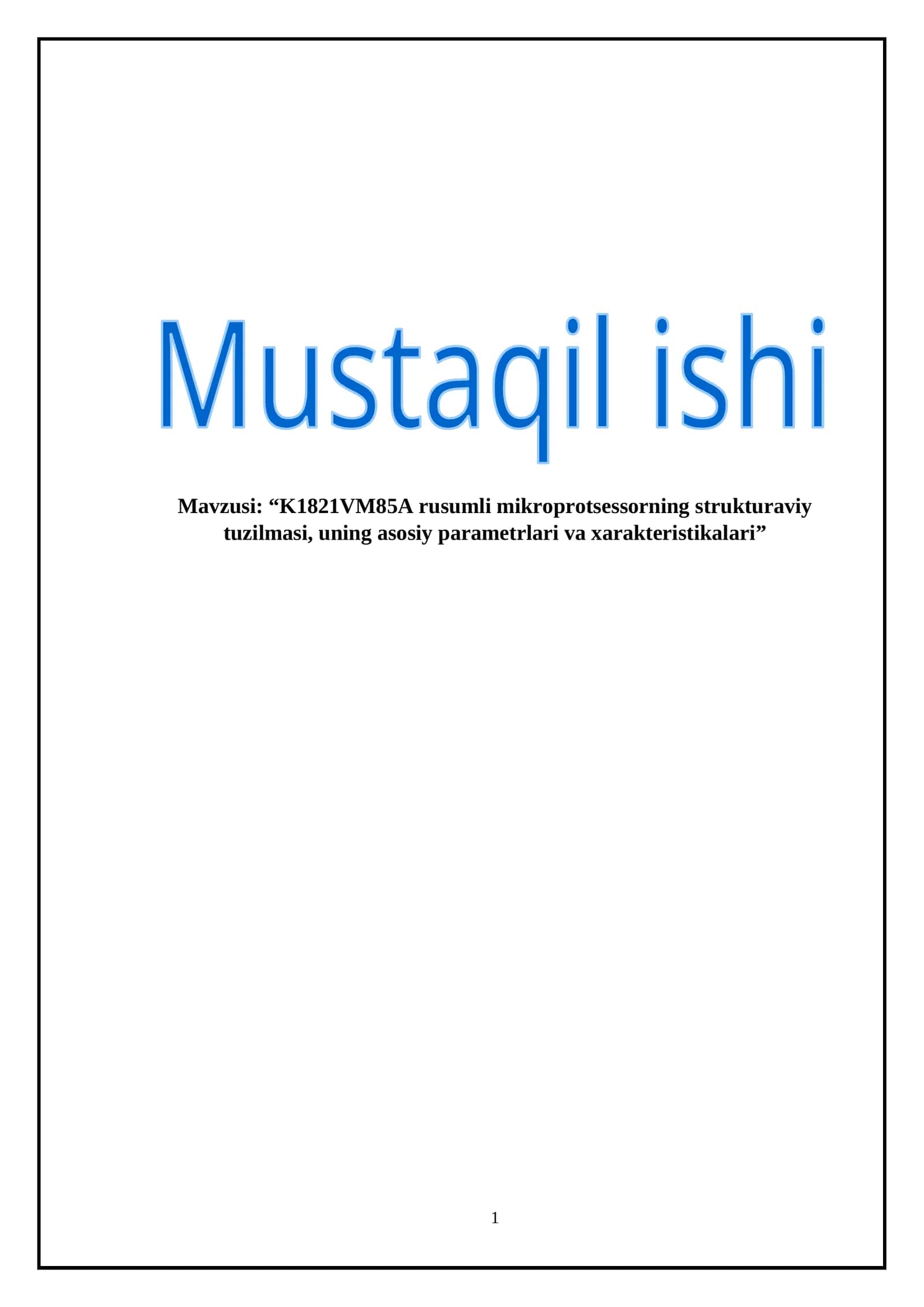 K1821VM85A rusumli mikroprotsessorning strukturaviy tuzilmasi, uning asosiy parametrlari va xarakteristikalari 1