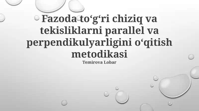 Fazoda toʻgʻri chiziq va tekisliklarni parallel va perpendikulyarligini oʻqitish metodikasi 1