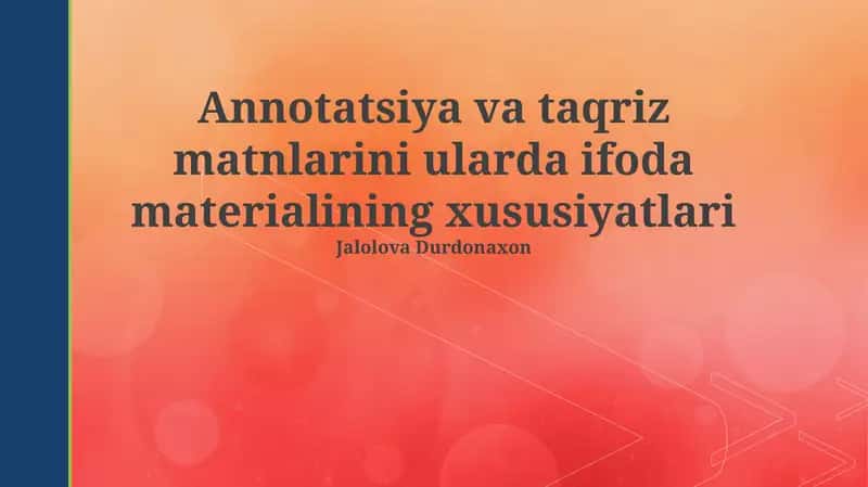 Annotatsiya va taqriz matnlarini ularda ifoda materialining xususiyatlari 1