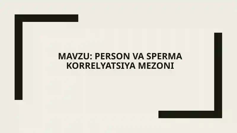 Person va Sperma korrelyatsiya mezonlari
