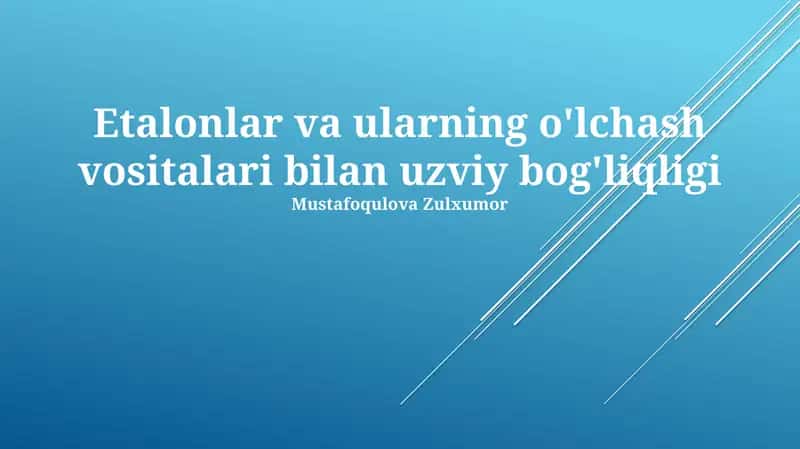 Etalonlar va ularning o'lchash vositalari bilan uzviy bog'liqligi 1