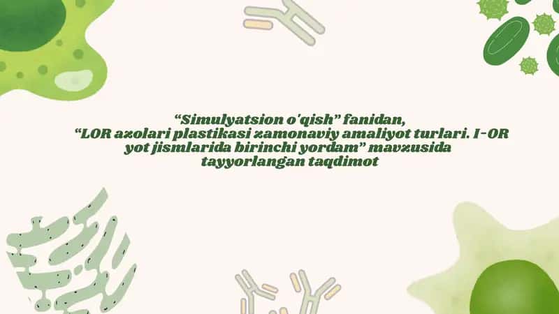 LOR'azolari plastikasizamonaviy amaliyot turlari. I-OR yotjismlaridabirinchi yordam 1