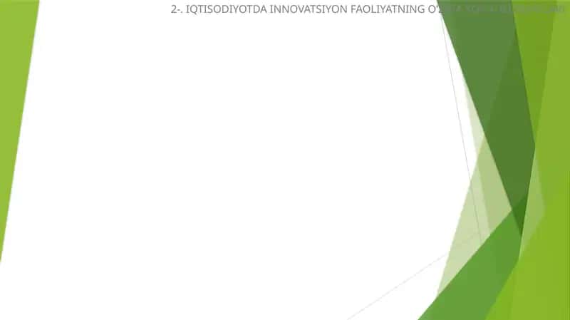 IQTISODIYOTDA INNOVATSIYON FAOLIYATNING O’ZIGA XOS XUSUSIYATLARI 1
